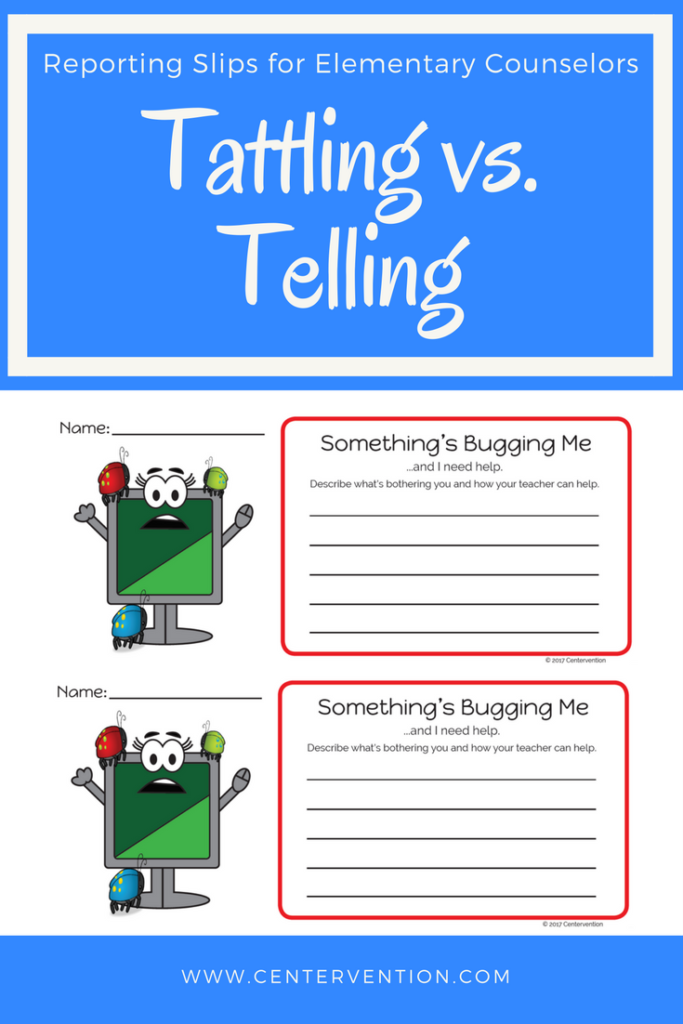 Tattling vs. Telling Tattling vs. Telling - Reporting Slips for Elementary School Counselors