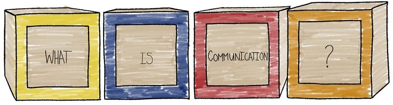 What is Communication what is communication