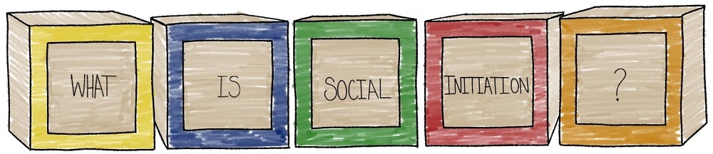 What is Social Initiation what is social initiation