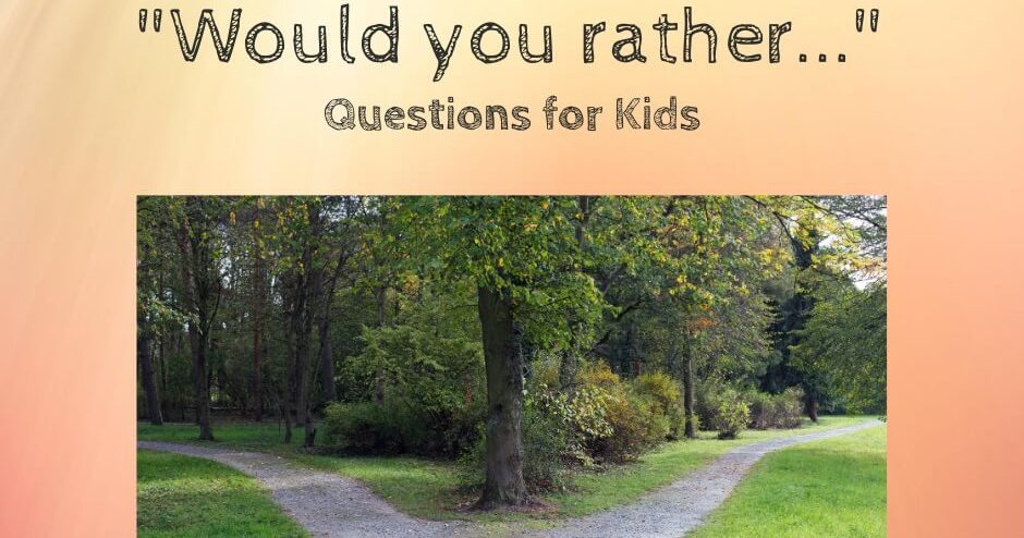 Would You Rather Questions For Kids - Centervention®